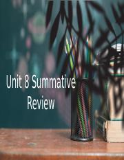 Unit_8_Summative_Review.pptx