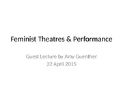TD 301 4-22 Feminist Theatre and Performance Guest Lecture Amy Guenther