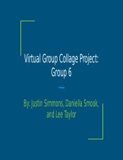 Virtual Group Collage Project Group 6.pptx
