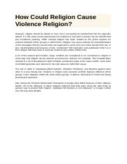 How Could Religion Cause Violence Religion_ Essay Part 2.docx