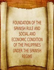 Week 4 Foundations of Spanish Rule and Social and Economic condition of the Philippines under the Sp