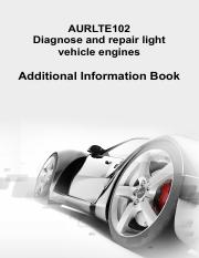 AURLTE102+Diagnose+and+repair+light+vehicle+engines+Additional+Information+Book.pdf