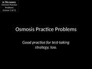 Unit 2 Lesson 3 - Osmosis Practice Problems