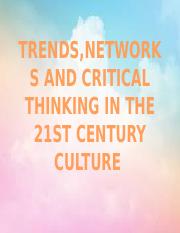 TRENDS,NETWORKS AND CRITICAL THINKING IN THE 21ST CENTURY.pptx