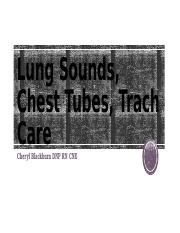 Breath Sounds Chest Tubes and Trach Care Slides-4.pptx