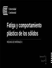 SEMANA 16 - FATIGA Y COMPORTAMIENTO PLASTICO DE LOS SOLIDOS (1).pptx