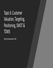 Topic 6 - Customer Management, Targeting, Positioning, and SWOT(1).pdf
