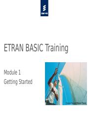 01_1_ETRAN Basic Training - Module1 - Getting_Started.ppt