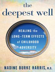 The Deepest Well_ Healing The Long-Term Effects Of Childhood Adversity ( PDFDrive ).pdf