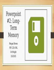 Powerpoint #2- Long-term memory Megan Brown.pptx