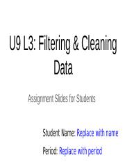 Copy of U9 L3 Assignment - Filtering Data.pptx