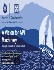 A Vision For API Machinery Coming to Terms with the Platform We Built - Daniel Smith, Google - visio