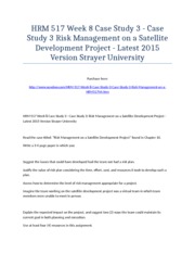 hrm 517 Hrm 517 week 8 case study 3-risk management on a satellite development project due week 8 and worth 280 points read the case titled: “risk management on a satellite development project. hrm 517 Hrm 517 week 8 case study 3-risk management on a satellite development project due week 8 and worth 280 points read the case titled: “risk management on a satellite development project.