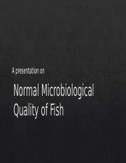 Normal Microbiological Quality of Fish.pptx