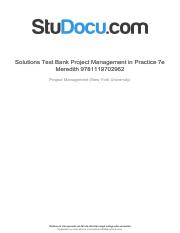 solutions-test-bank-project-management-in-practice-7e-meredith-9781119702962.pdf
