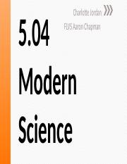 Copy of 5.04  Modern Science.pptx