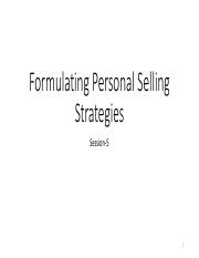 Session 5 - Formulating Personal Selling Strategies.pdf