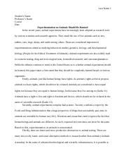 Argumentative Essay on Animal Experimentation - Last Name 1 Students Name  Professors Name Course Date Experimentation on Animals Should Be Banned In  the | Course Hero