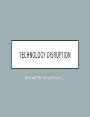 Technology Disruption 3 - where next.pptx