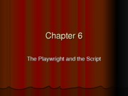 Chapter 6 The Playwright and the Script