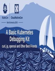 A Basic Kubernetes Debugging Kit curl, jq, openssl, and Other Best Friends - Joe Thompson, Mesospher