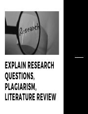 Explain research questions, plagiarism, literature review-3.pdf