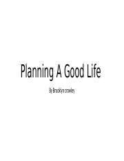 Planning A Good Life.pptx