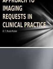 APPROACH TO IMAGING REQUESTS IN CLINICAL PRACTICE.ppt