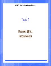 Topic_1_Business_Ethics_Fundamentals - Instructor Presentation.pptx