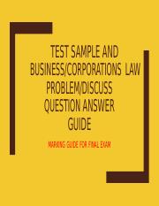 PREPARATION FOR FINAL EXAM - Business and Corporate Law Discussion-Problem Questions - ANSWER GUIDE 