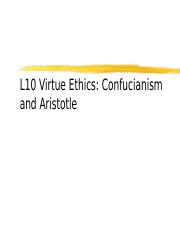L10 Virtue Ethics Confucianism  Aristotle.ppt