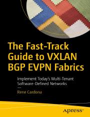 Apress - The Fast-Track Guide to VXLAN BGP EVPN Fabrics.pdf