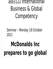 asb3122 - IB & Global Competency 2021 - Seminar 2021 Oct 18 - McDonalds Inc prepares to go global - 