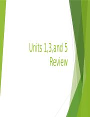 Units 1,3,and 5 Review.pptx