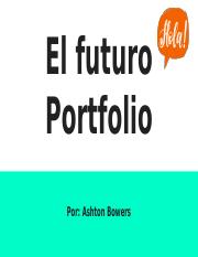 Spanish Portfolio_ el futuro_ Ashton Bowers.pptx