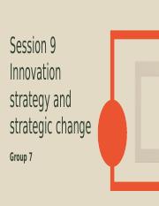 Session 9 - Innovation strategy and strategic change.pptx