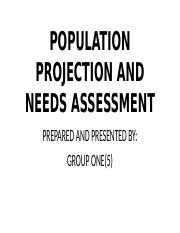 POPULATION PROJECTION AND NEEDS ASSESSMENT G5.pptx