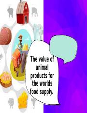Describe the value of animal products in providing for the world.docx.pptx