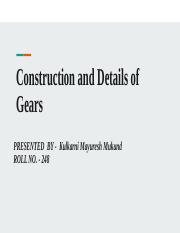 Construction and details of gears 248_ Mayuresh Kulkarni.pptx