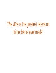 Week 5 - The Wire is the greatest tv crime drama.pptx
