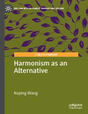 (Key Concepts in Chinese Thought and Culture) Keping Wang - Harmonism as an Alternative-Springer Sin