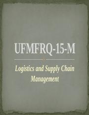 UFMFRQ-15-M Logistics and Supply Chain Management (1).pptx