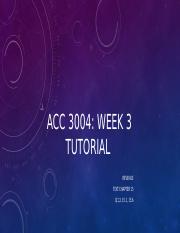 ACC 3004 week 3 tutorial revised BB.pptx