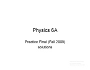 Physics 6A Practice Final fall 2009 solutions