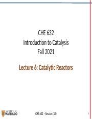 CHE 632-F21_L63_Catalytic Reactors.pptx