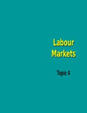 Topic 4 - Labour Markets.ppt