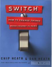 Switch How to Change Things When Change Is Hard by Chip Heath, Dan Heath (z-lib.org).pdf