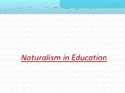 what is naturalism in education