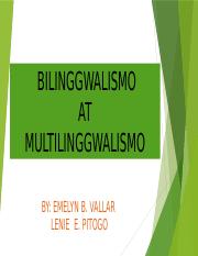 VALLAR.pptx - BILINGGWALISMO AT MULTILINGGWALISMO BY EMELYN B VALLAR