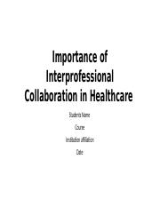 Importance of Interprofessional Collaboration in Healthcare.pptx